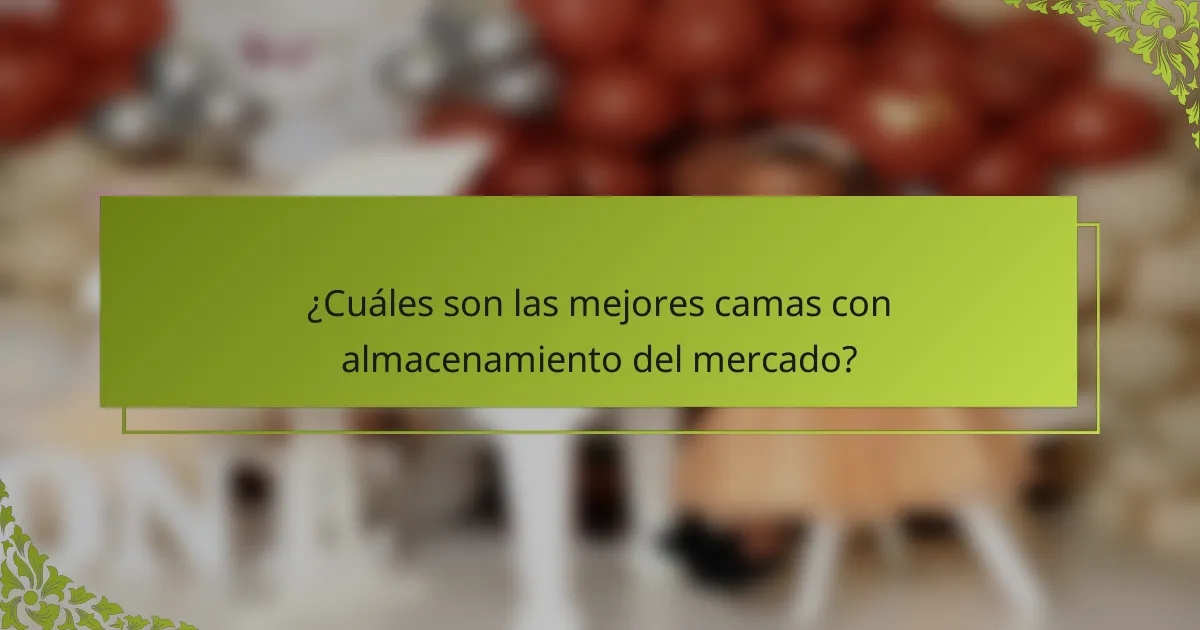 ¿Cuáles son las mejores camas con almacenamiento del mercado?